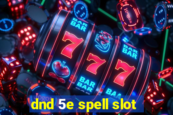 dnd 5e spell slot