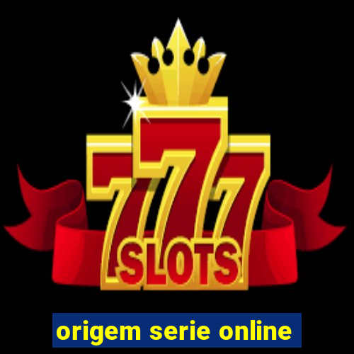 origem serie online