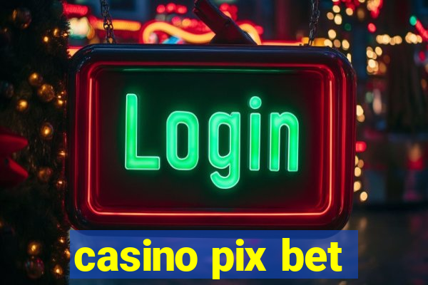 casino pix bet