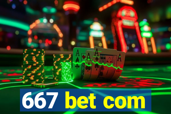 667 bet com