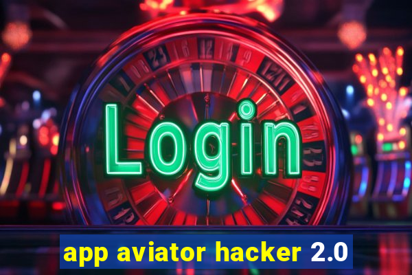 app aviator hacker 2.0