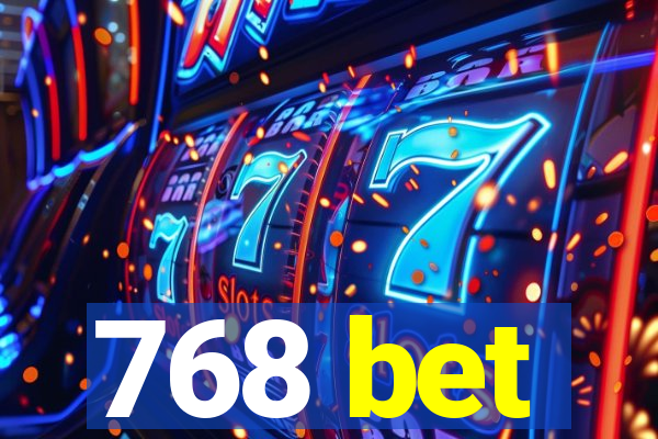 768 bet