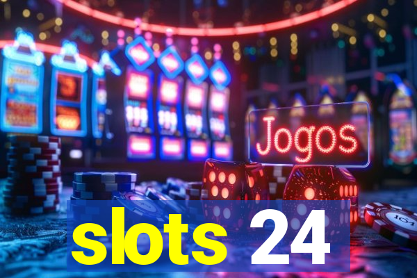 slots 24