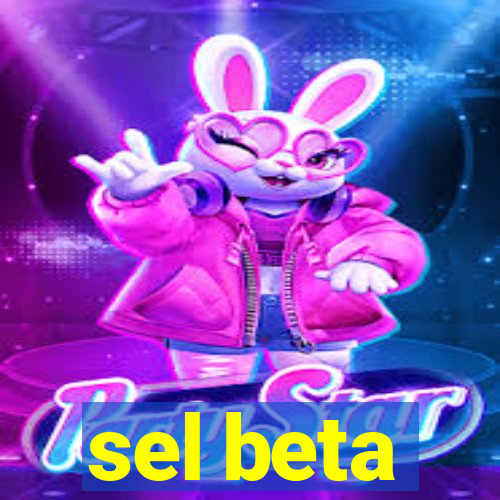 sel beta