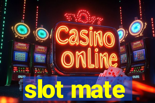 slot mate