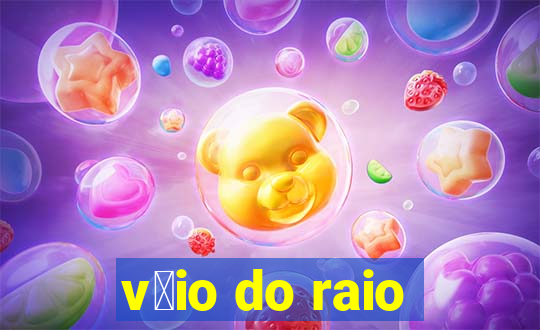 v茅io do raio