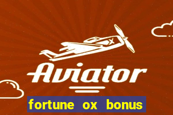 fortune ox bonus de cadastro