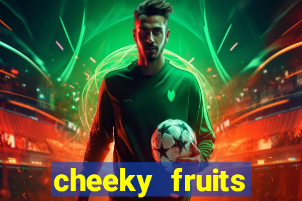 cheeky fruits deluxe slot online