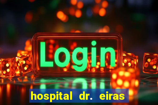 hospital dr. eiras em botafogo