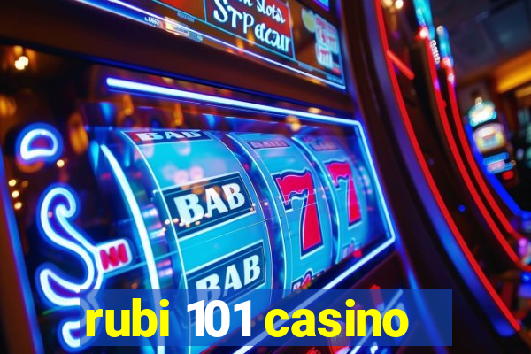 rubi 101 casino