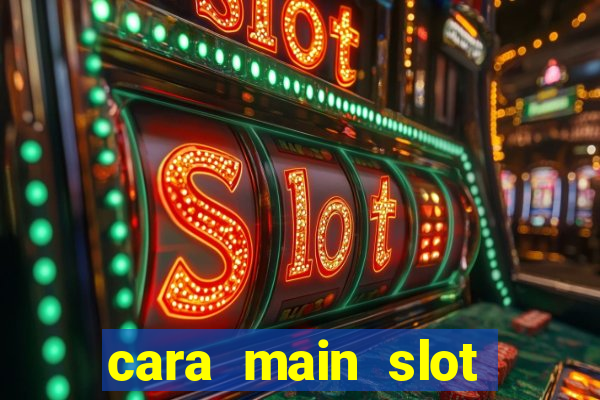 cara main slot untuk pemula