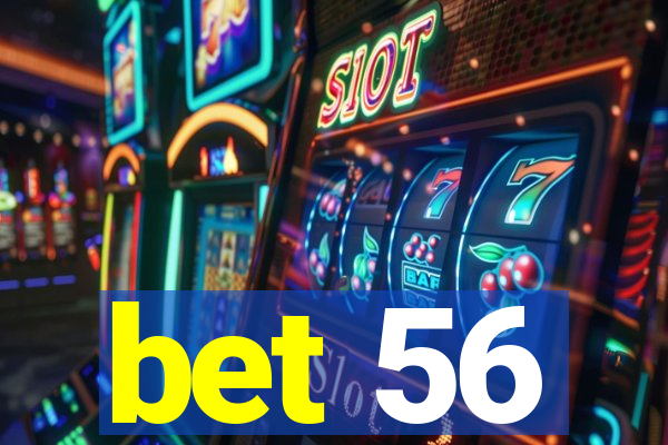 bet 56