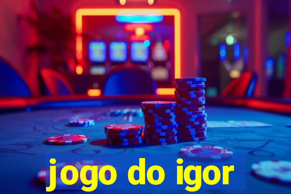 jogo do igor