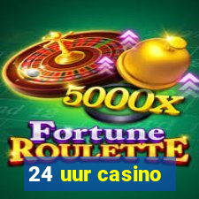 24 uur casino