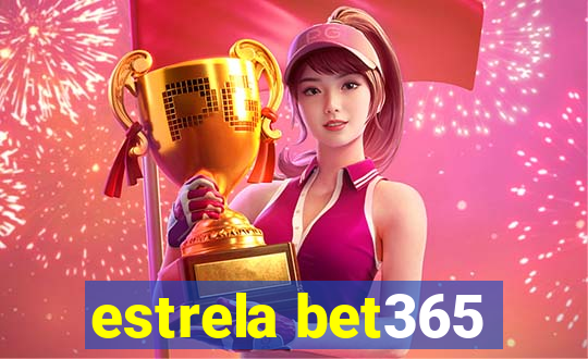 estrela bet365