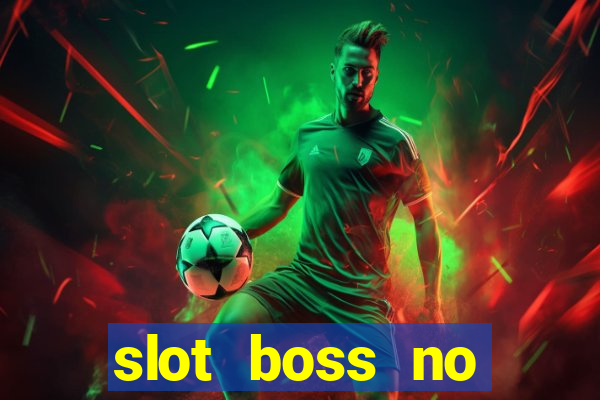 slot boss no deposit bonus