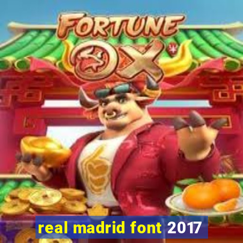 real madrid font 2017