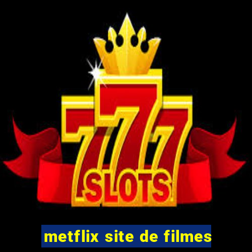 metflix site de filmes