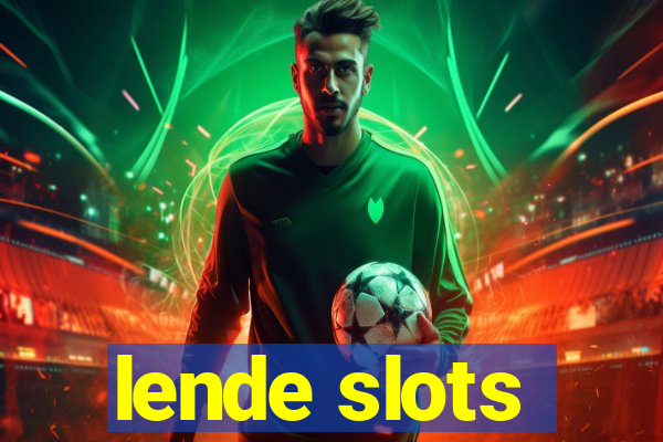 lende slots