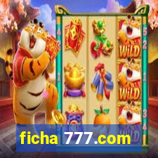 ficha 777.com