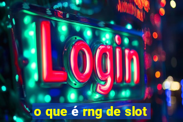 o que é rng de slot