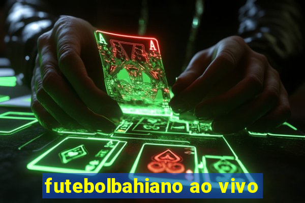 futebolbahiano ao vivo