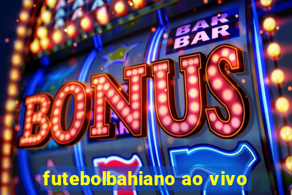 futebolbahiano ao vivo