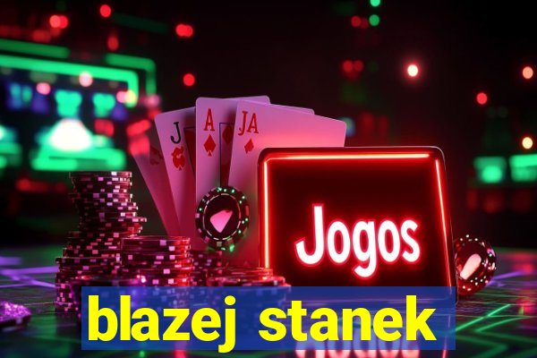 blazej stanek