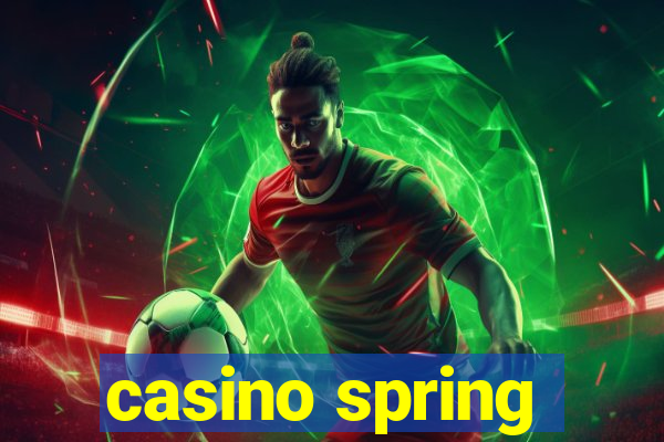 casino spring