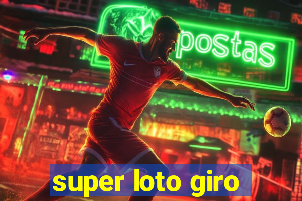 super loto giro