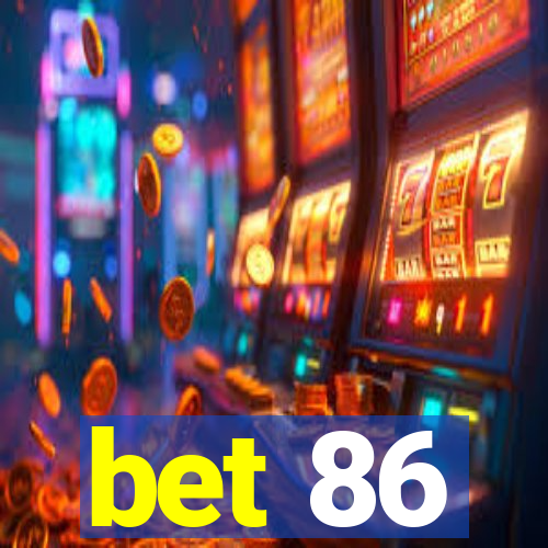 bet 86