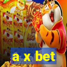 a x bet