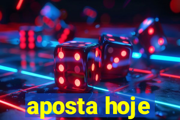 aposta hoje