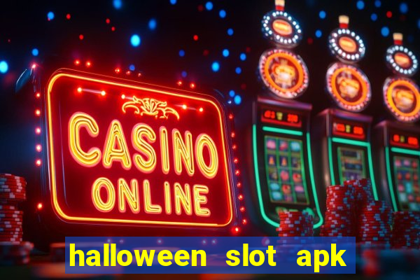 halloween slot apk dinheiro infinito