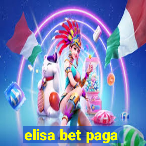 elisa bet paga