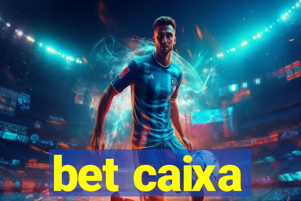 bet caixa