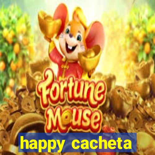 happy cacheta