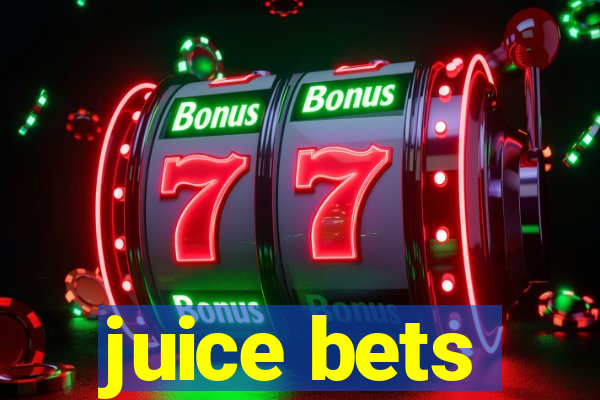 juice bets