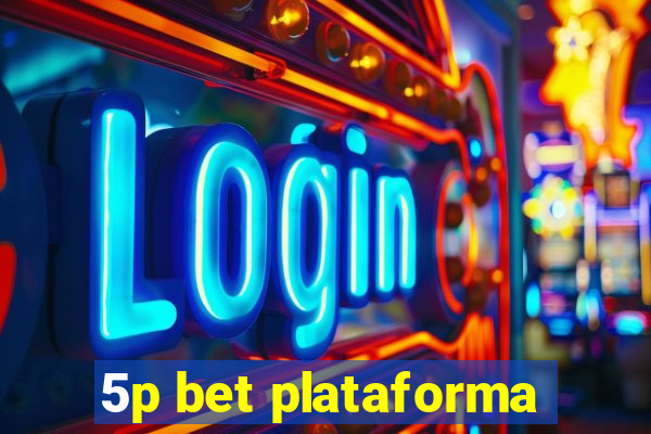 5p bet plataforma