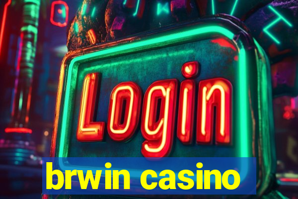 brwin casino