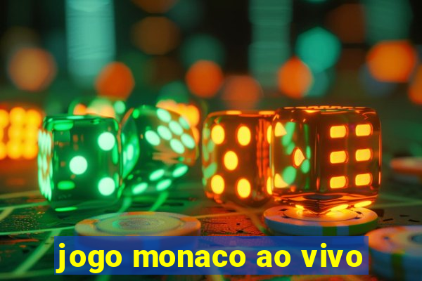 jogo monaco ao vivo