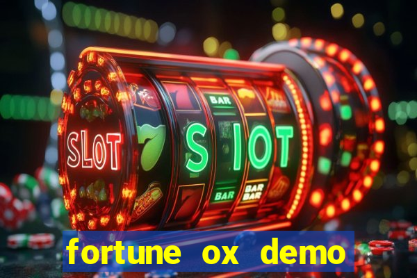 fortune ox demo grátis tigre