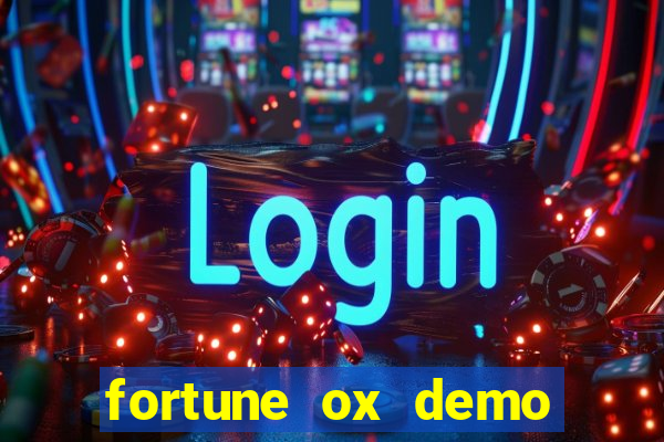 fortune ox demo grátis tigre