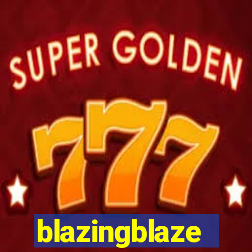 blazingblaze