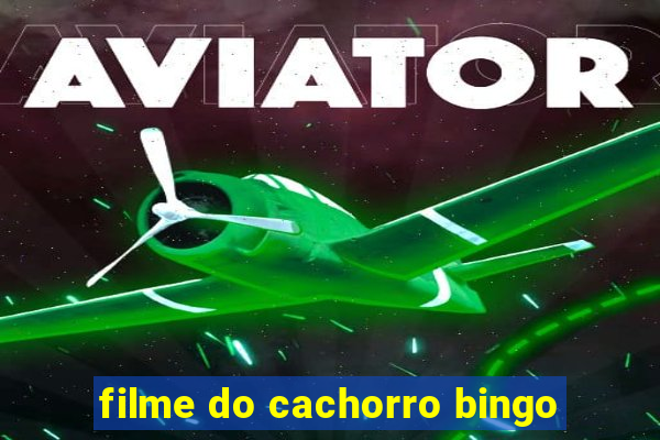 filme do cachorro bingo