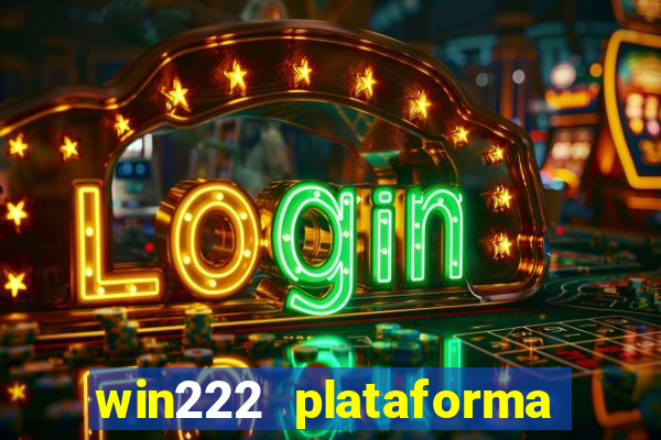 win222 plataforma de jogos