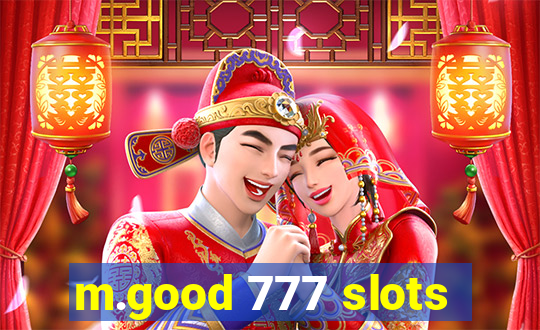 m.good 777 slots