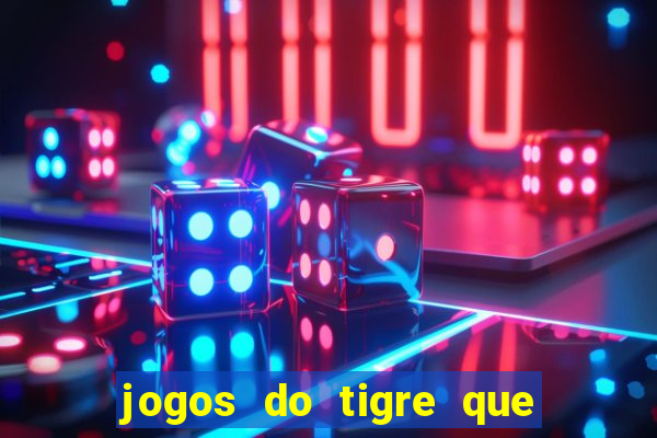 jogos do tigre que ganha bonus