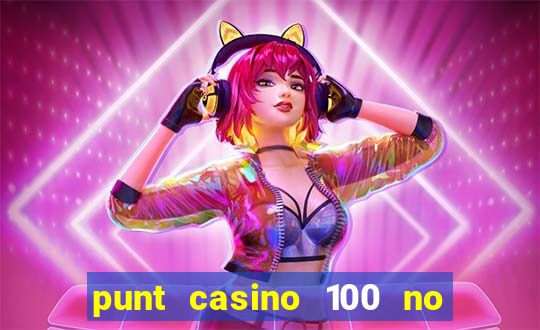 punt casino 100 no deposit bonus 2023