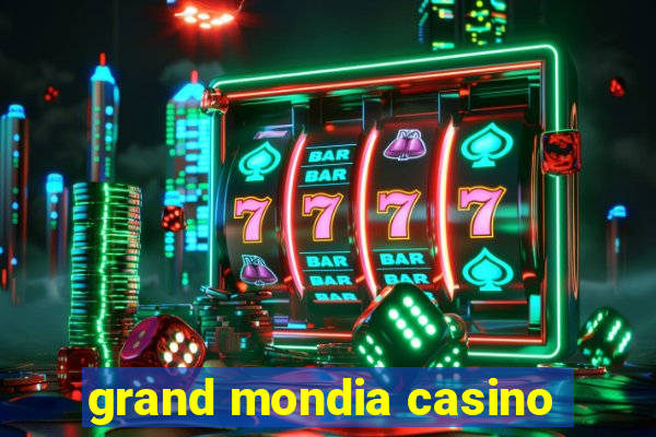 grand mondia casino